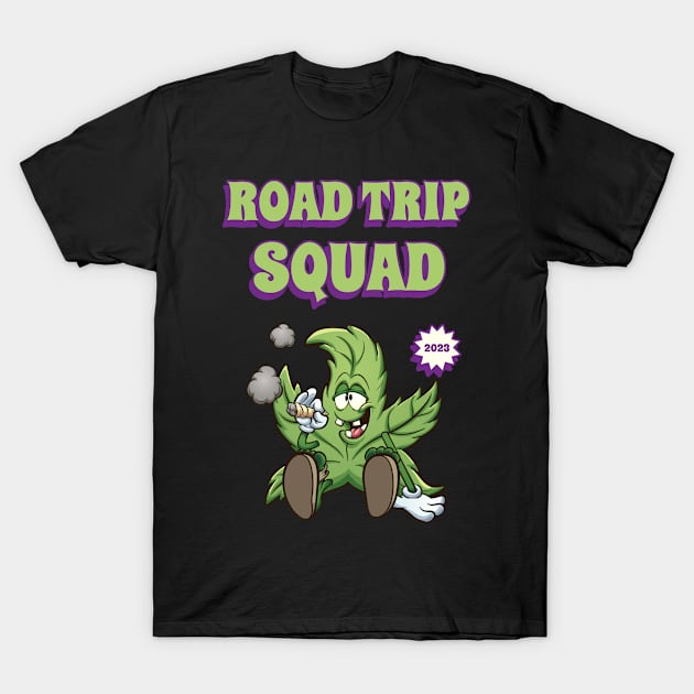 Road Trip Squad Vacation Getaway 2023 420 Weed T-Shirt by Boo Face Designs